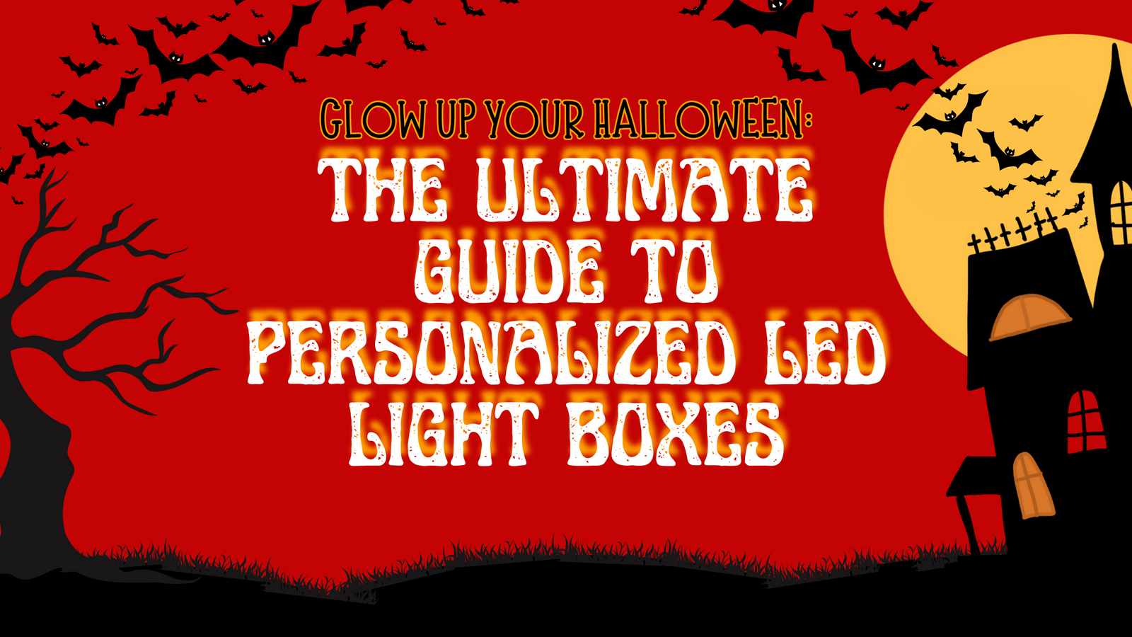 Glow Up Your Halloween: The Ultimate Guide to Personalized LED Light Boxes