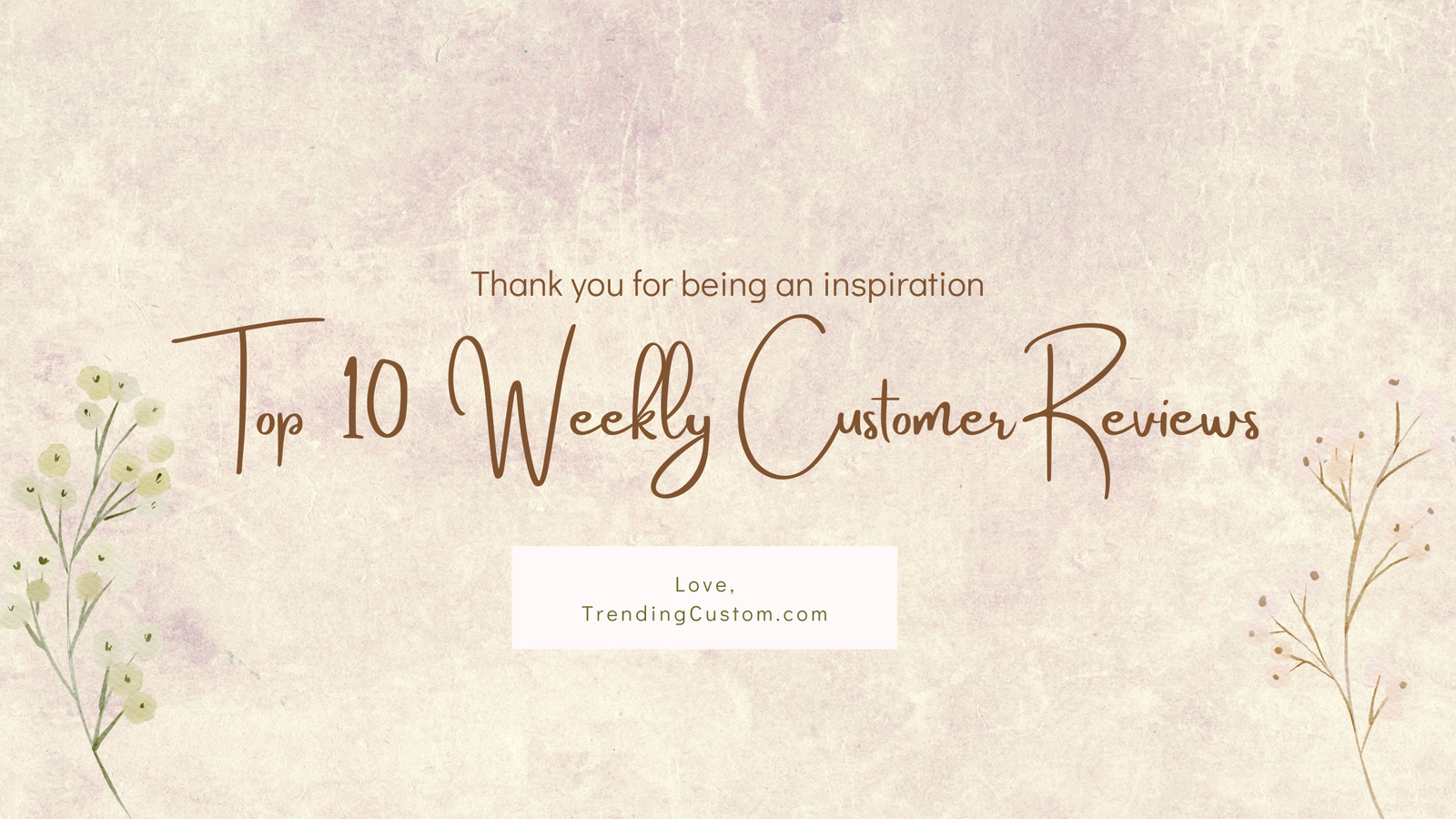 Top 10 Customer Reviews: Heartfelt Experiences with Our Personalized Gifts-Feb 3 2025