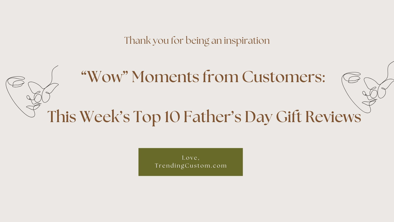 “Wow” Moments from Customers: This Week’s Top 10 Father’s Day Gift Reviews