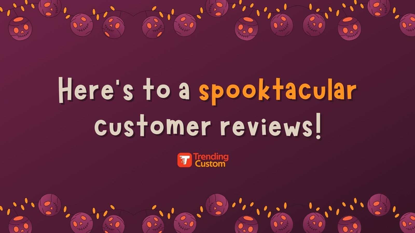 Spooktacular Customer Reviews For Autumn/Halloween Personalized Items - October 12