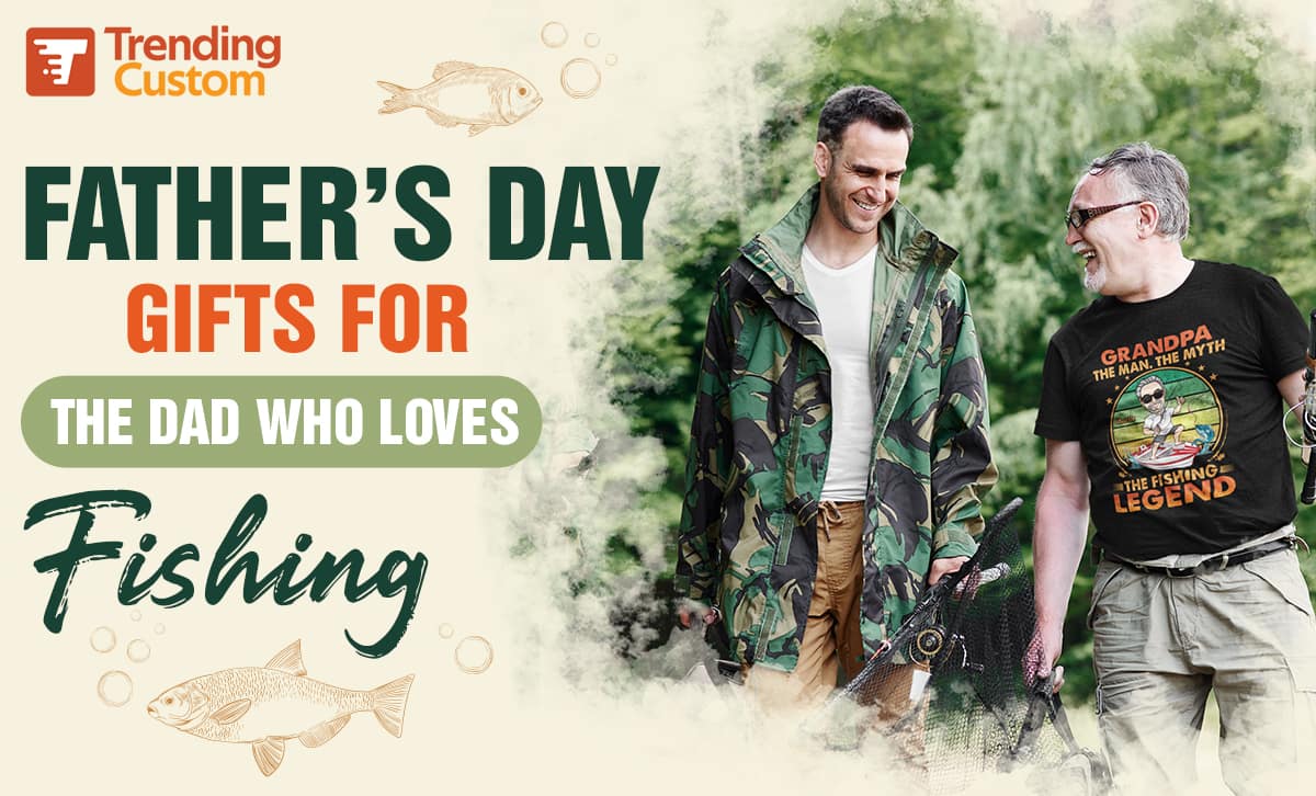 22 Father's Day Gifts For The Dad Who Loves Fishing