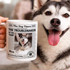 The Troublemaker Of The Year - Personalized Mug - Gift For Dog Lovers, Dog Mom