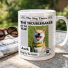The Troublemaker Of The Year - Personalized Mug - Gift For Dog Lovers, Dog Mom