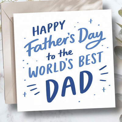 Happy Father's Day To The World's Best Dad Card