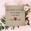 Close together or far apart, you are always in my heart