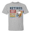 Retired Not My Problem Anymore Retirement Gift Personalized Shirt