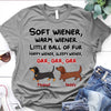 Dachshund Soft Wiener Warm Wiener Personalized Shirt