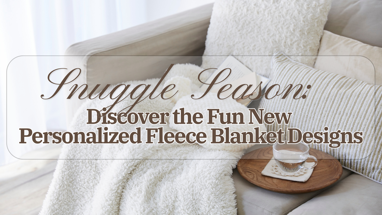 Snuggle Season: Discover the Fun New Personalized Fleece Blanket Designs
