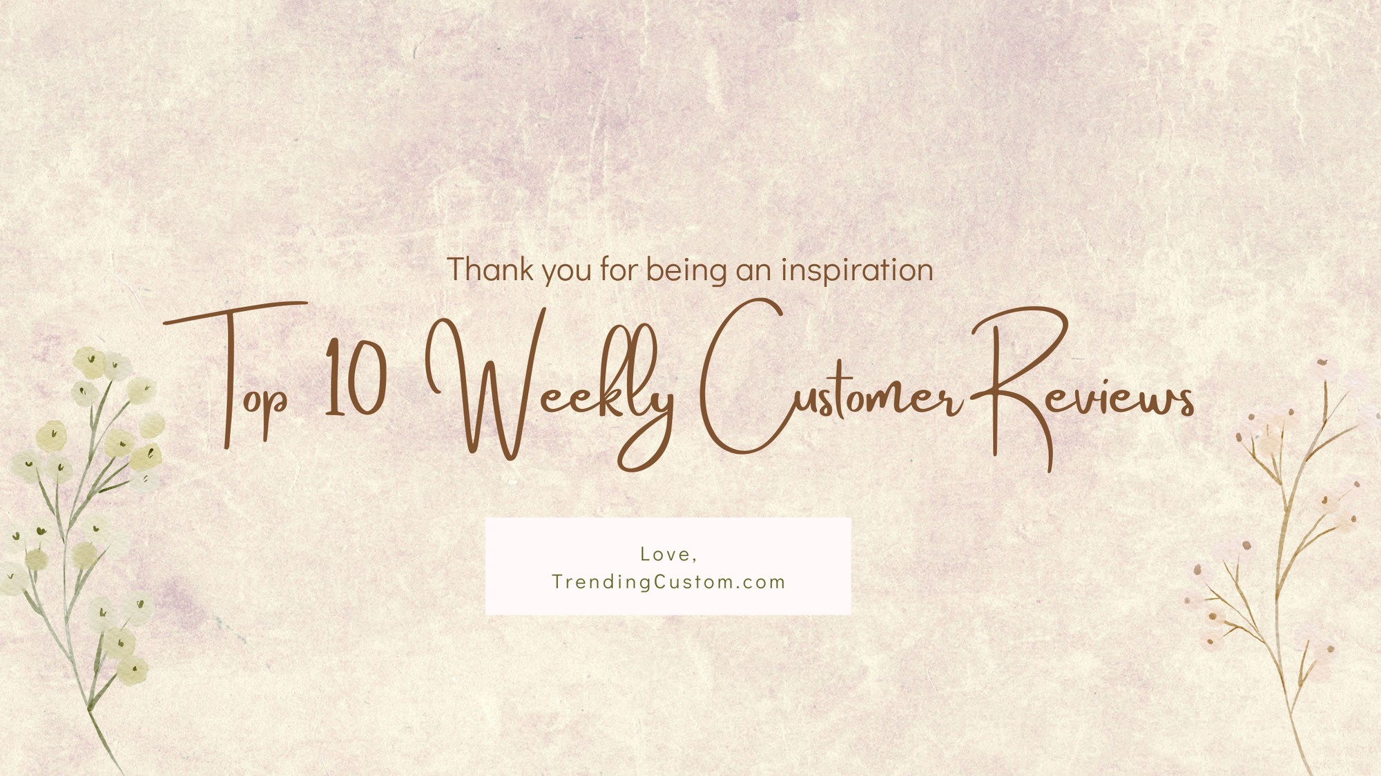 Top 10 Customer Reviews: Heartfelt Experiences with Our Personalized Gifts-Feb 3 2025