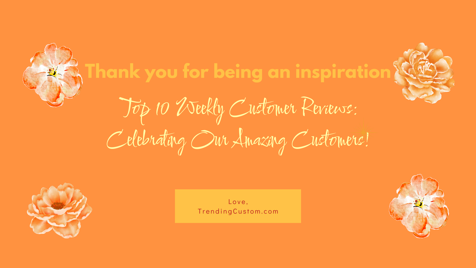 Top 10 Weekly Customer Reviews: Celebrating Our Amazing Customers! - January 13