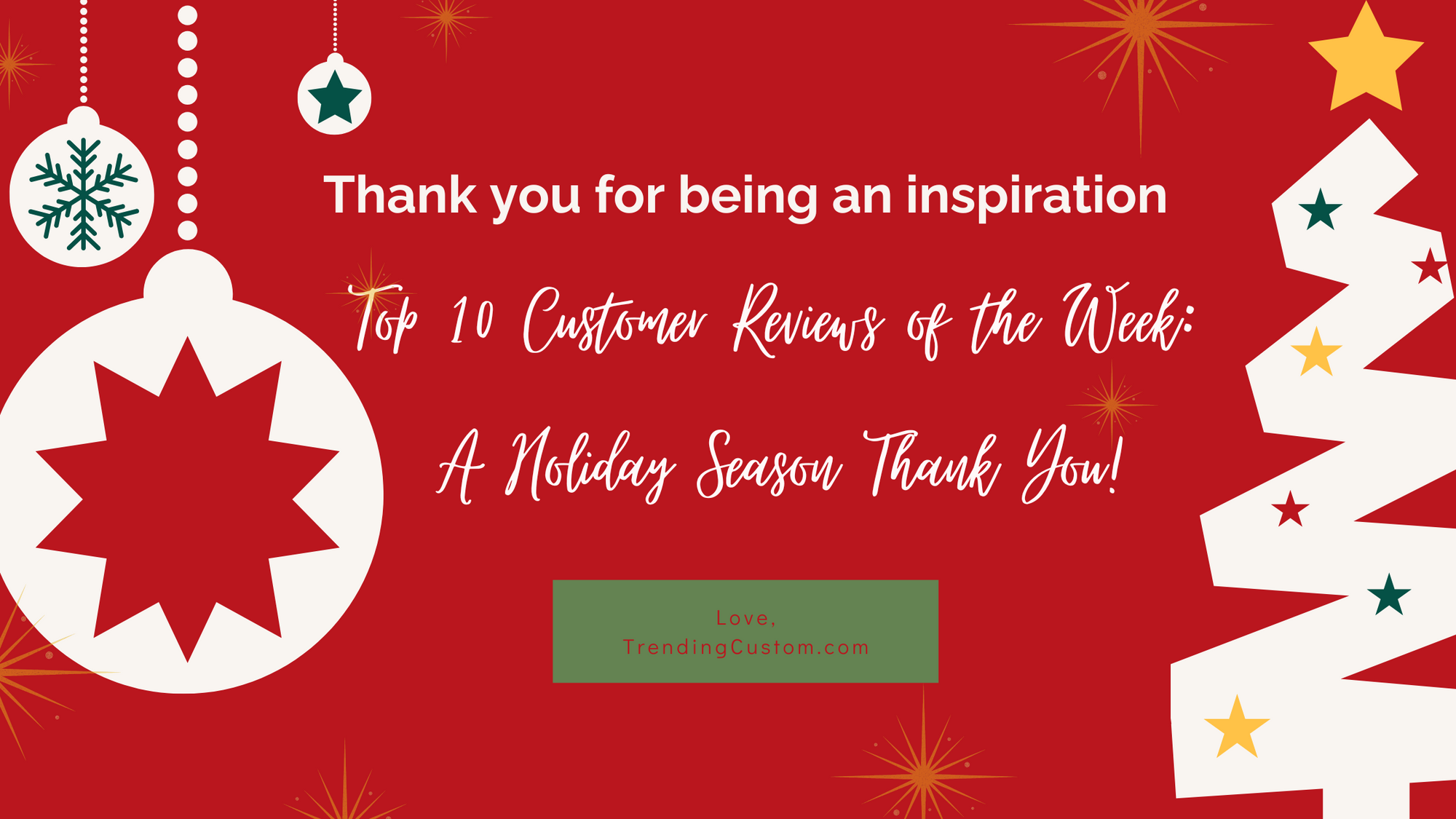 Top 10 Customer Reviews of the Week: A Holiday Season Thank You! - December 16