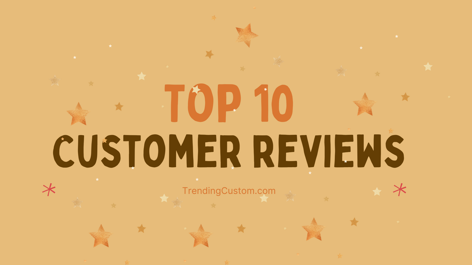 Top 10 Raving Reviews: Our Customers Speak Out! - January 21st