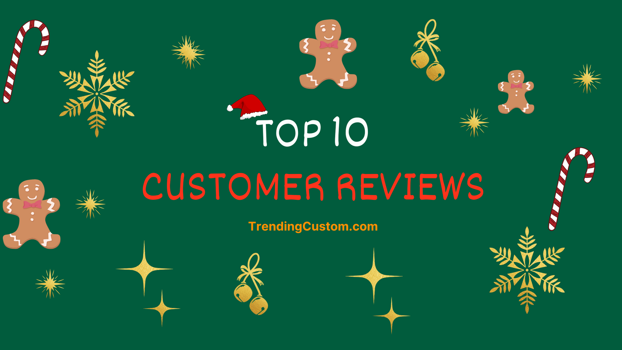 Top 10 Raving Reviews: Our Customers Speak Out! - December 24th