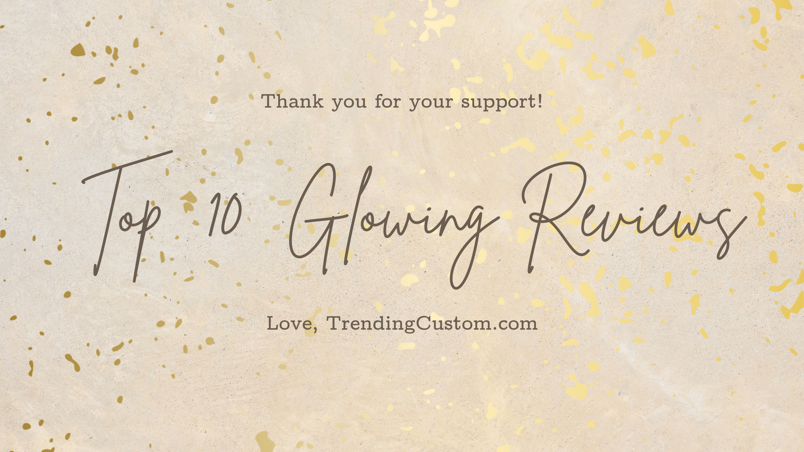 Top 10 Glowing Reviews: Our Customers Have Spoken! - April 15th
