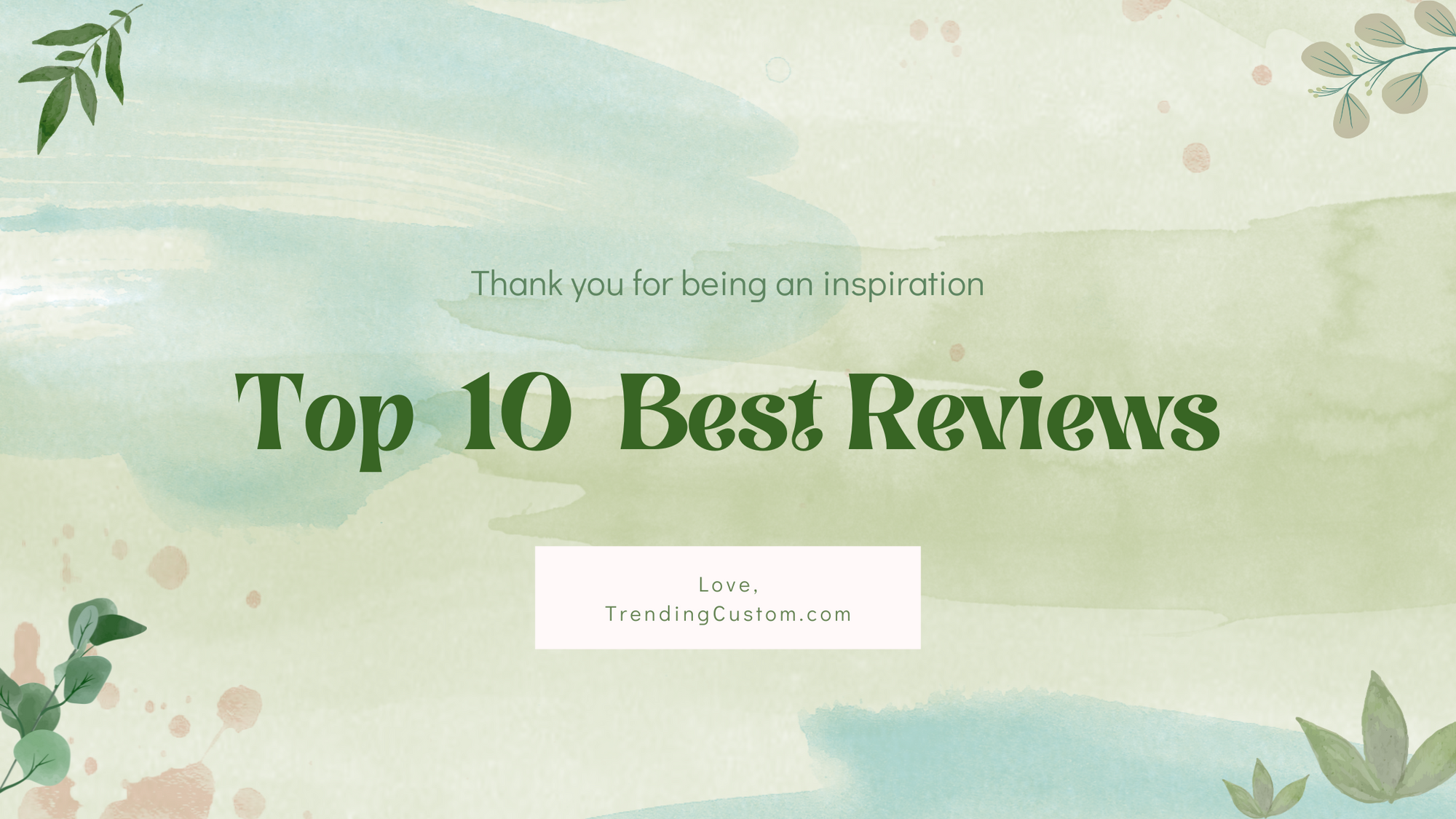 Top 10 Raving Reviews: Our Customers Speak Out! - July 1st