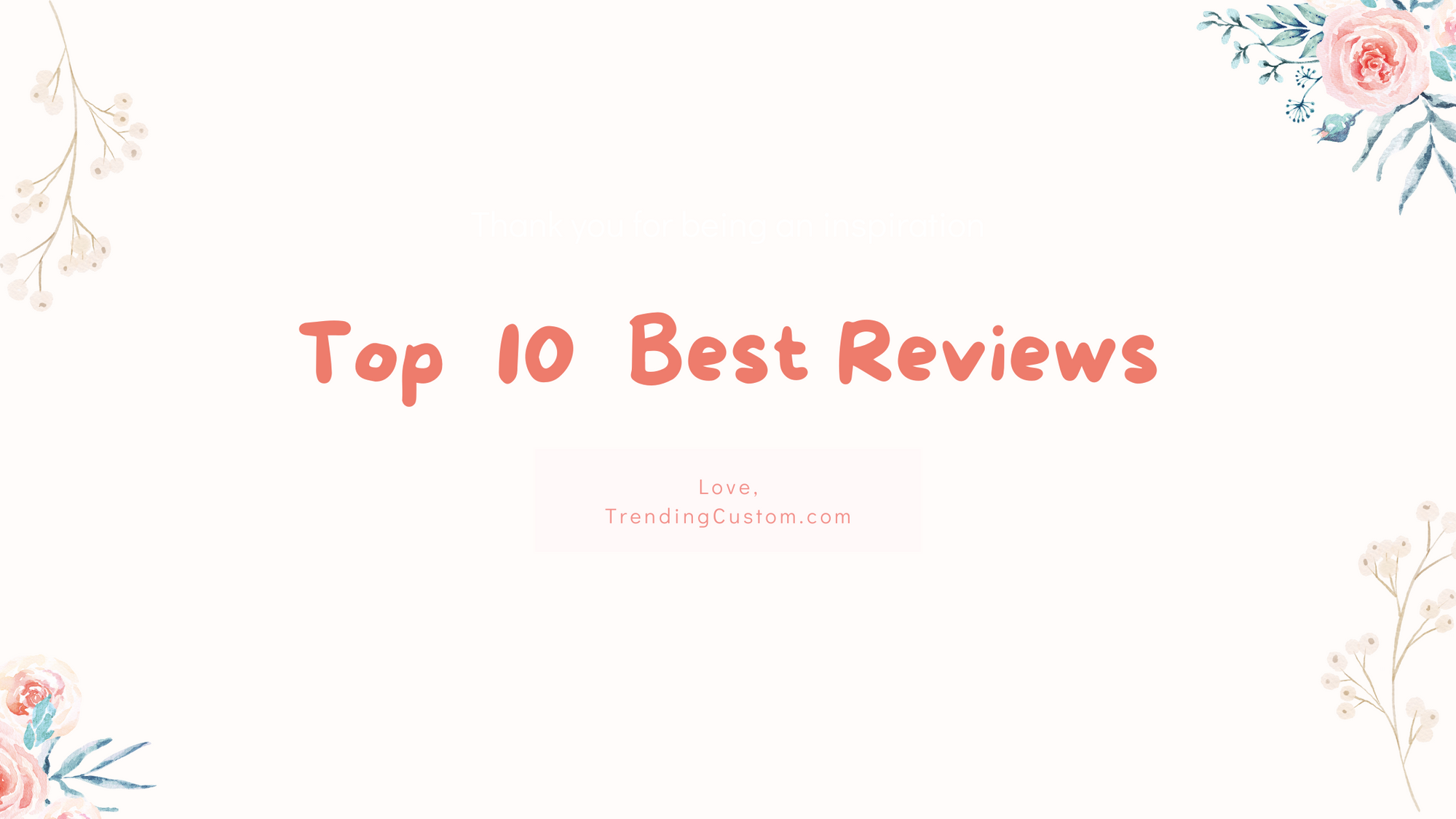 Top 10 Raving Reviews: Our Customers Speak Out! - July 29th