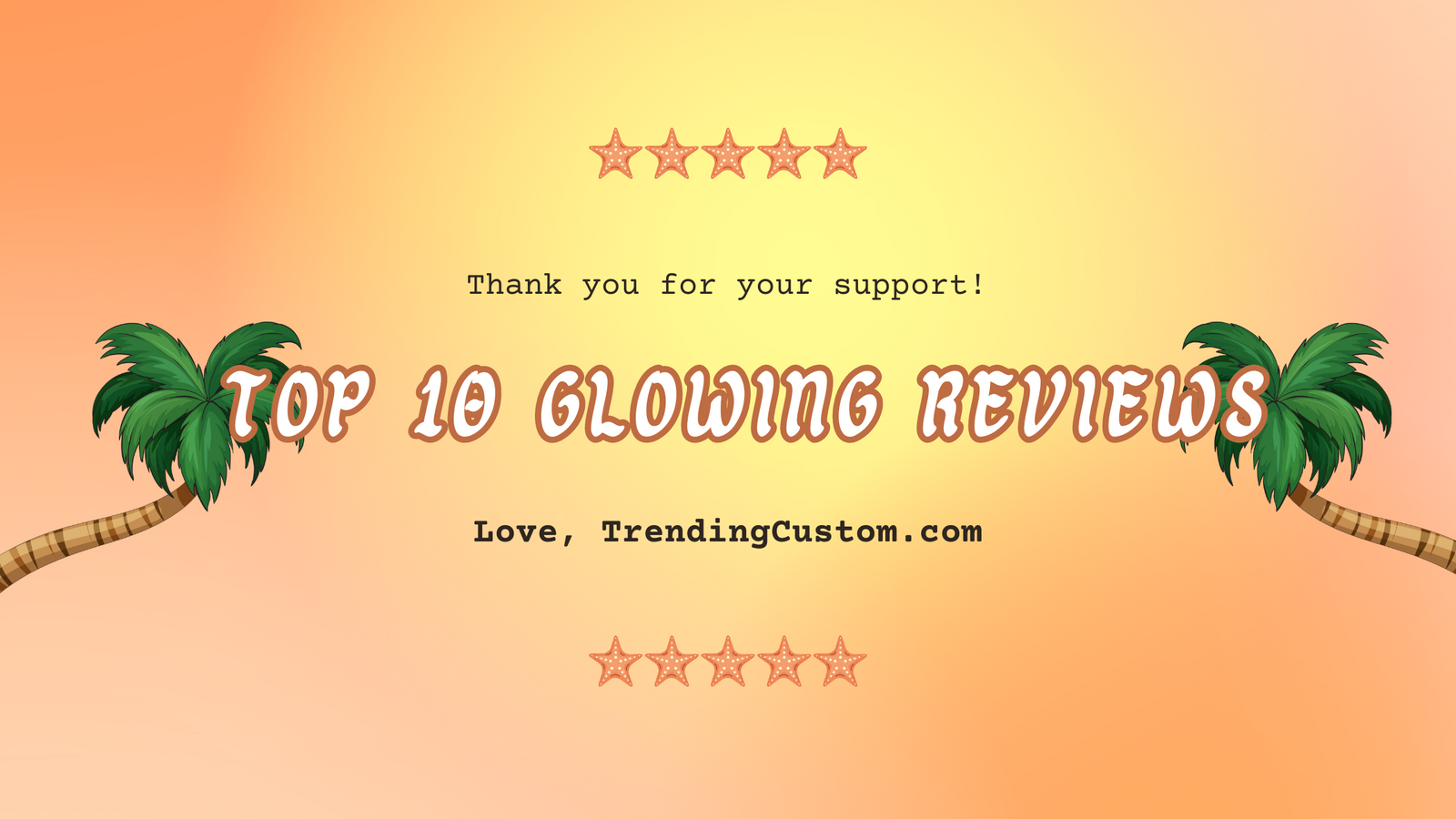 Top 10 Glowing Reviews: Our Customers Have Spoken!