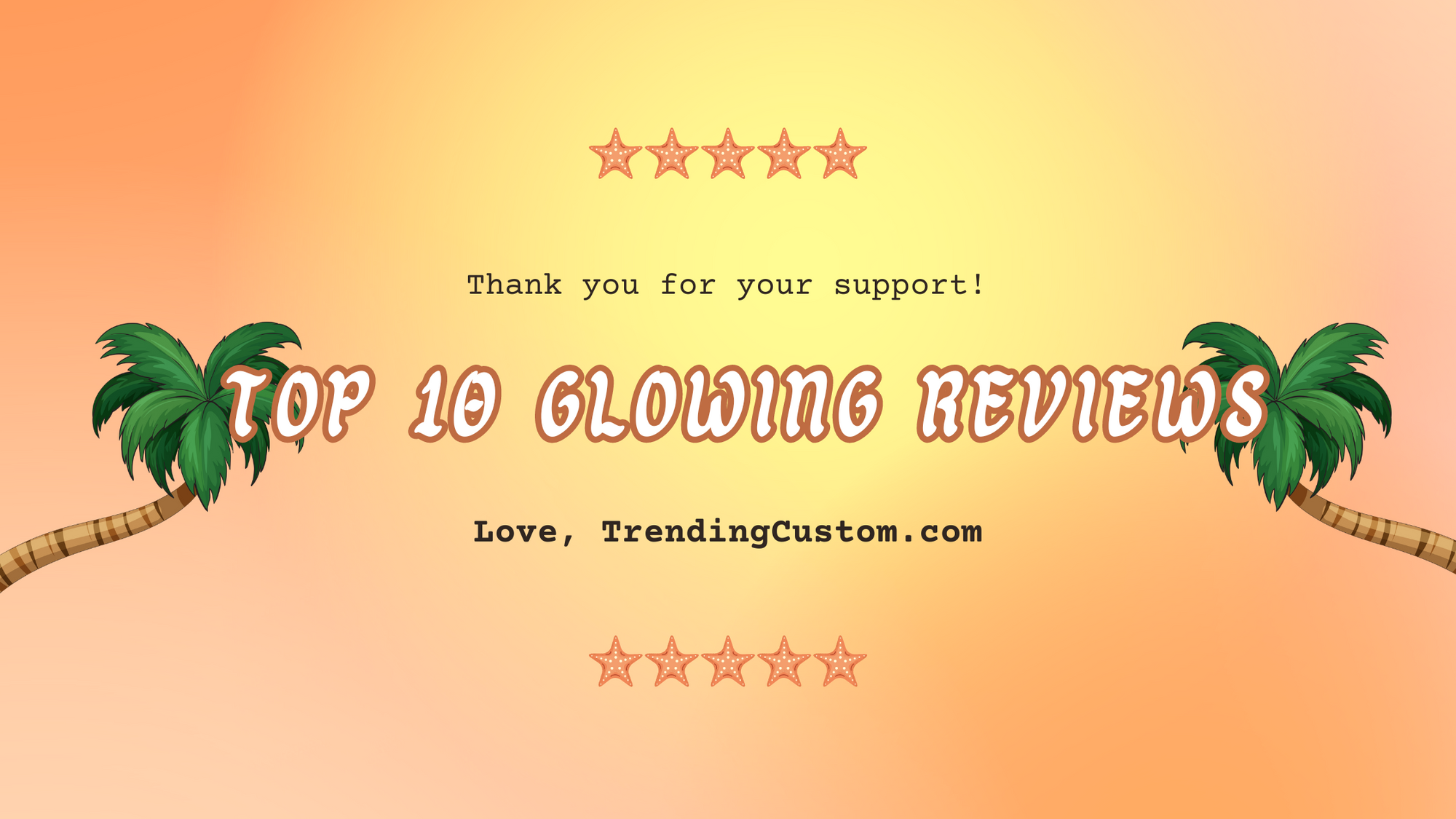 Top 10 Glowing Reviews: Our Customers Have Spoken!