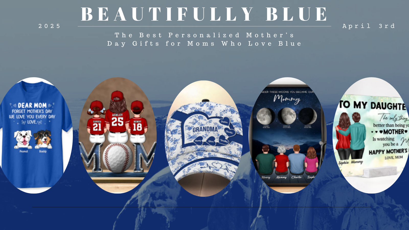 Beautifully Blue: The Best Personalized Mother’s Day Gifts for Moms Who Love Blue- April 3rd