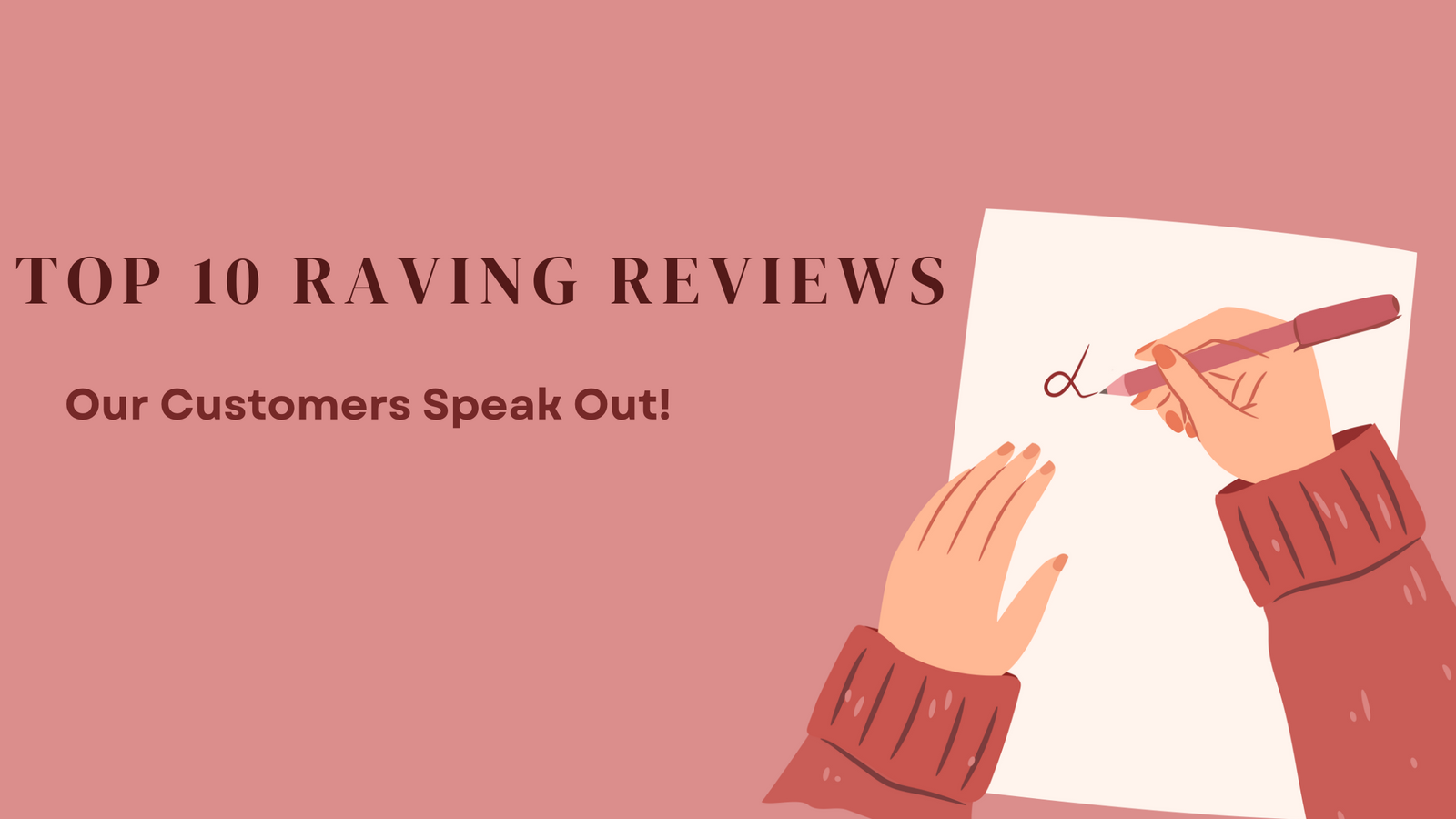 Top 10 Raving Reviews: Our Customers Speak Out! - April 28th