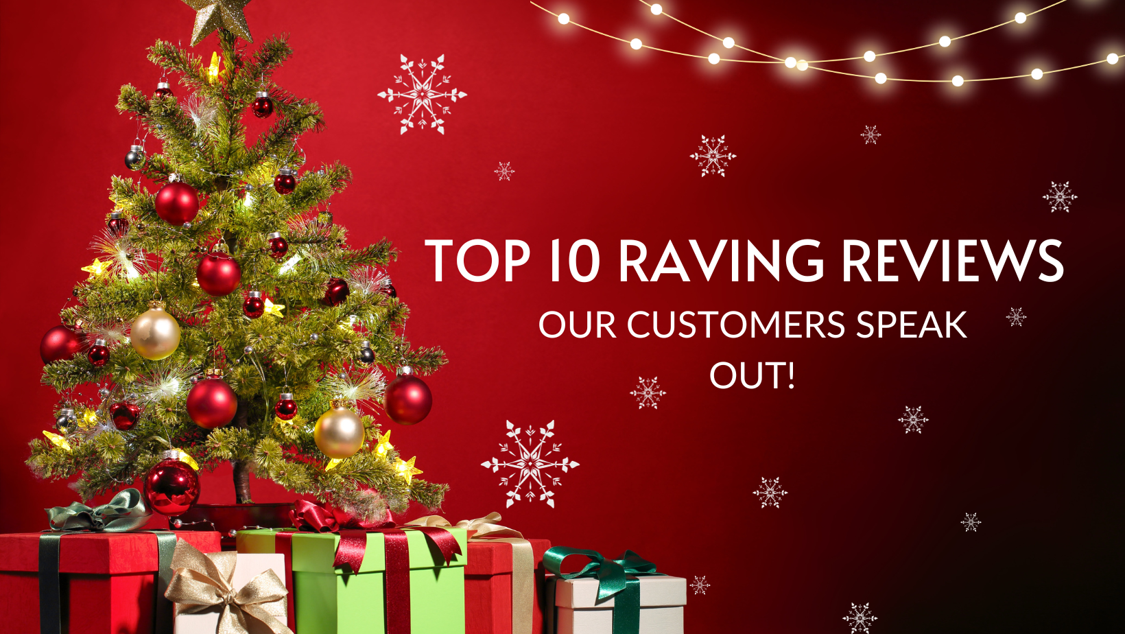 Top 10 Raving Reviews: Our Customers Speak Out! - December 3rd