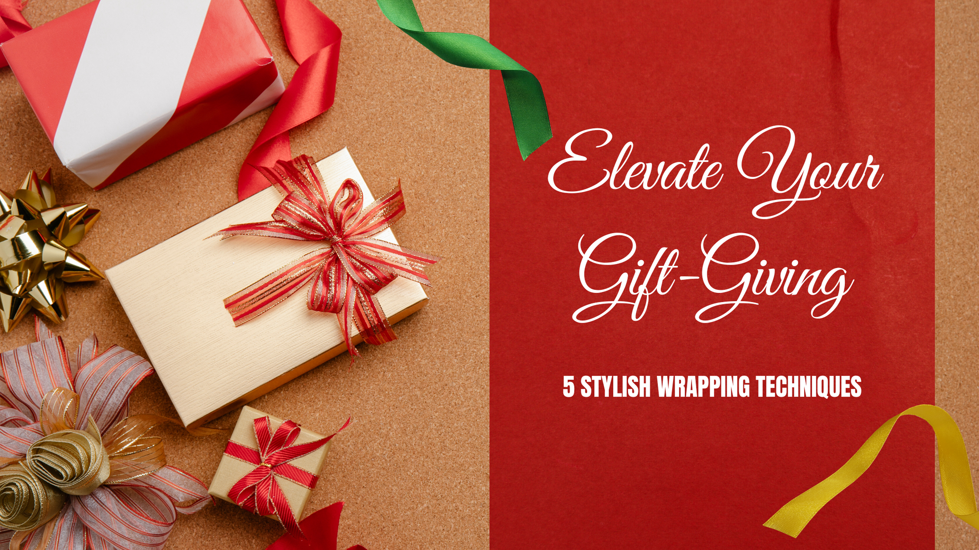Elevate Your Gift-Giving: 5 Stylish Wrapping Techniques