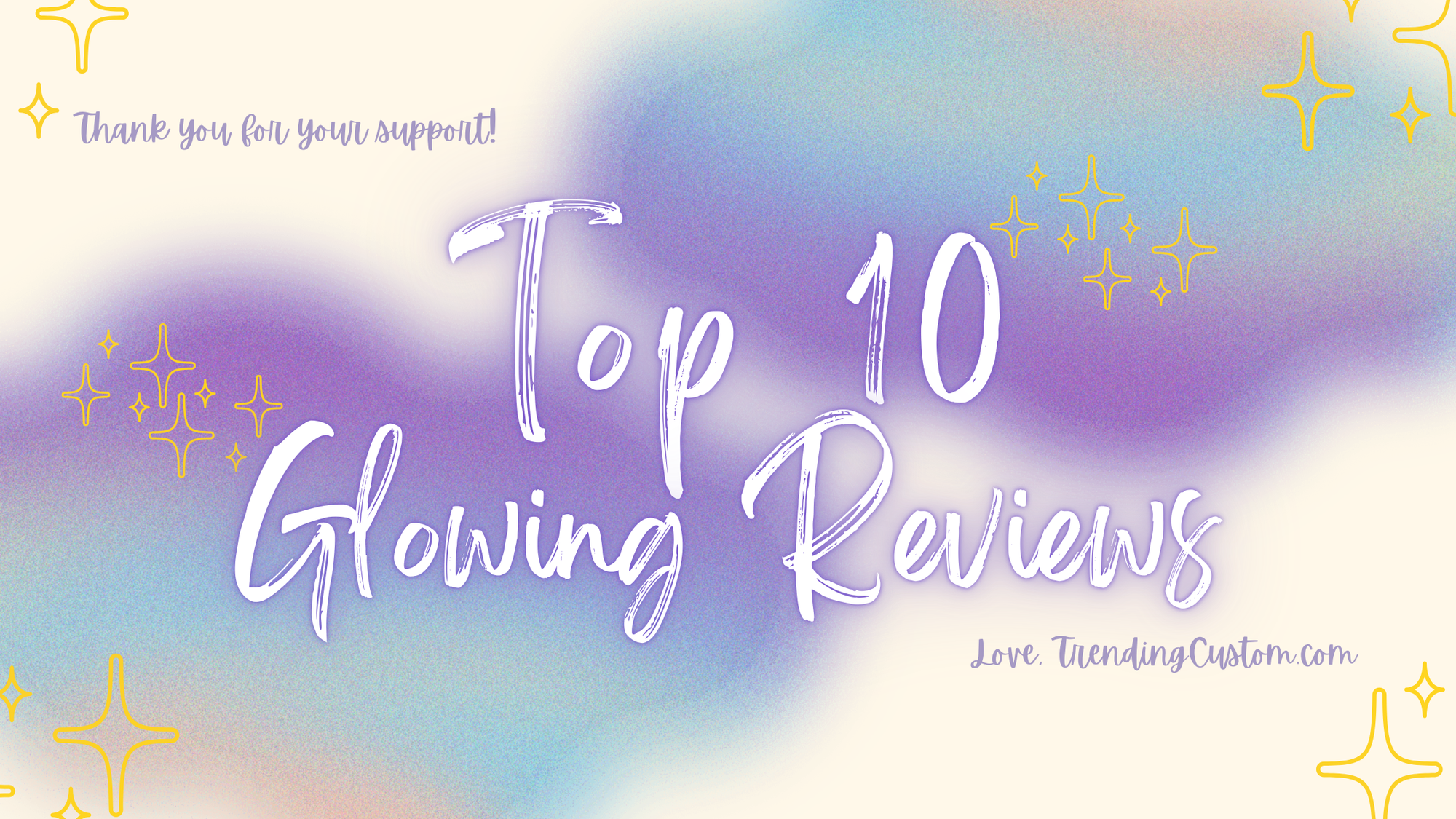 Last Week’s Top 10 Glowing Reviews: Heartfelt Words from Our Customers!