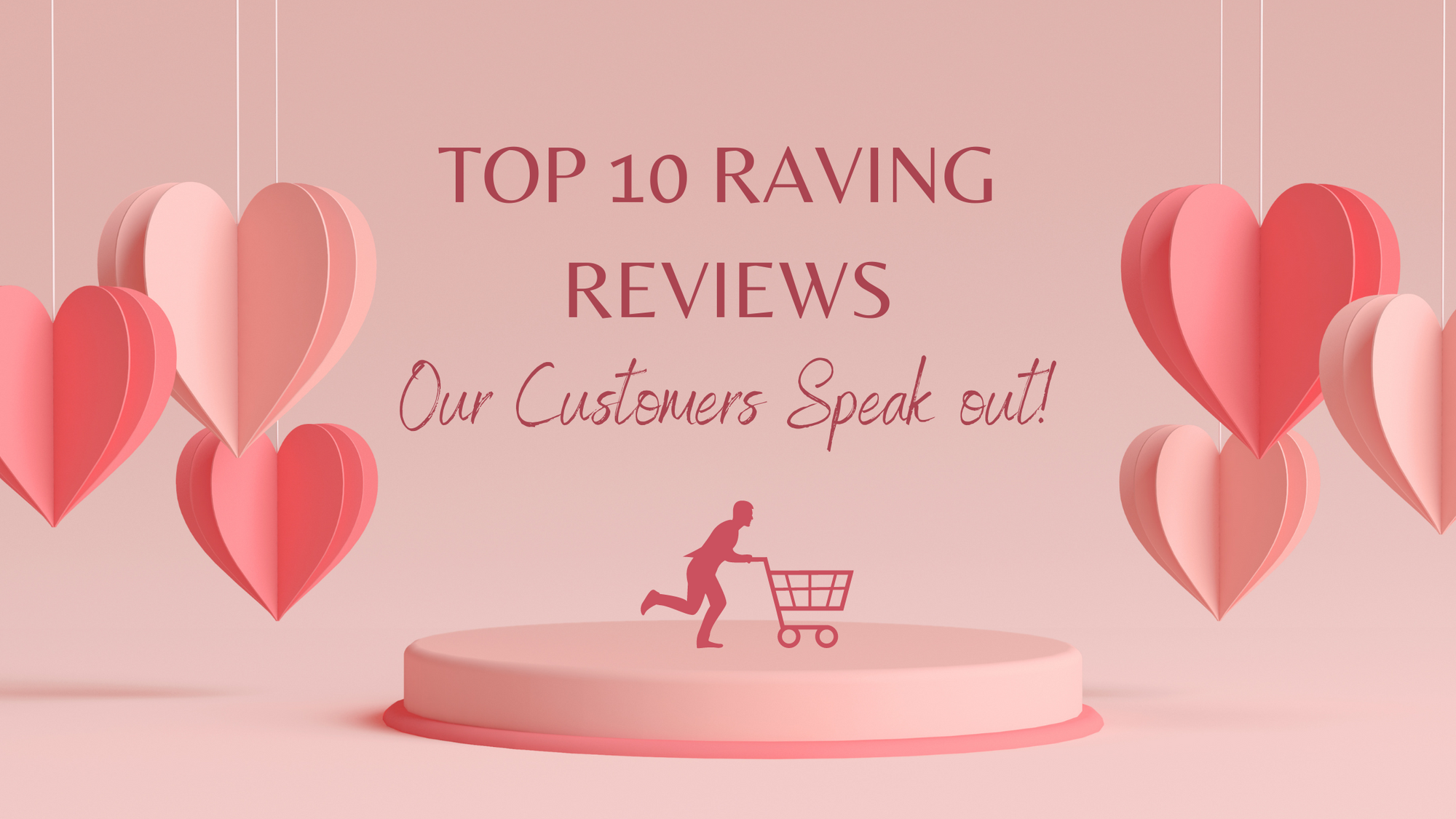 Top 10 Raving Reviews: Our Customers Speak Out! - January 27th