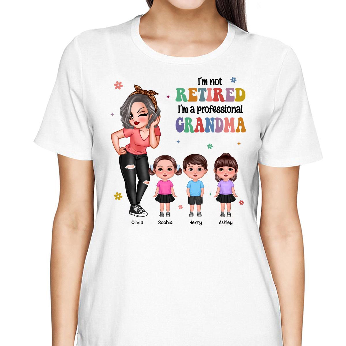 Not Retired Professional Grandma Gift For Grandma Retirement Gift Personalized Shirt