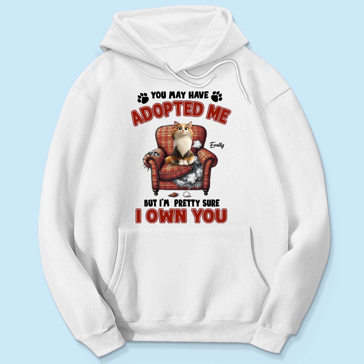 You May Have Adopted Me But I'm Pretty Sure I Own You, Funny Cartoon Cat Personalized Shirt, Gift for Cat Mom