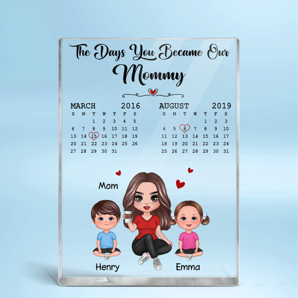 The Days You Became Our Mommy Doll Mom & Children Calendar Date Personalized Vertical Rectangle Acrylic Block Plaque