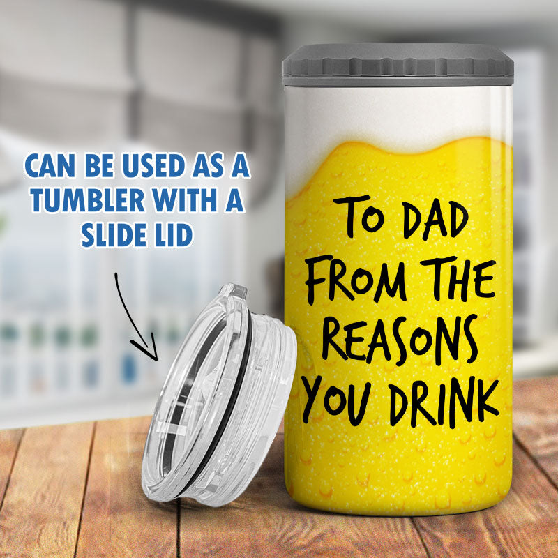 From The Reasons You Drinks Naughty Kids Personalized 4 In 1 Can Cooler, Unique Father's Day Gift for Dad, Gift for Husband