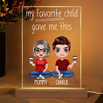 My Favorite Child Gave Me This Sitting Doll Mom And Daughters Sons Funny Personalized Rectangle Acrylic Plaque LED Night Light
