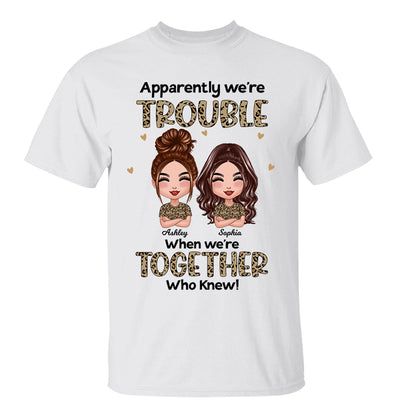 Leopard Apparently We‘re Trouble Together Doll Besties Personalized Shirt
