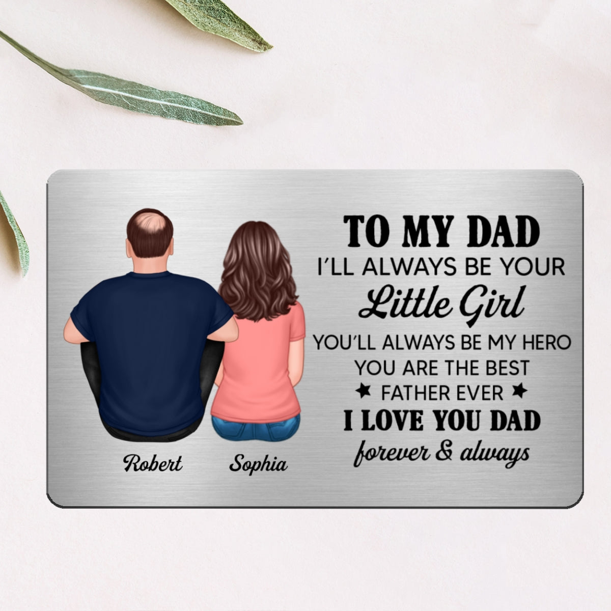 To My Dad I‘ll Always Be Your Little Girl Personalized Metal Wallet Card