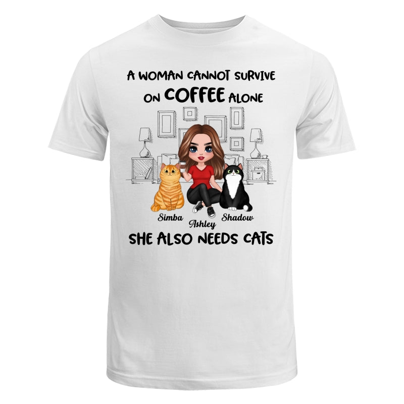 A Woman Cannot Survive On Coffee Alone She Also Needs Cats Personalized Shirt