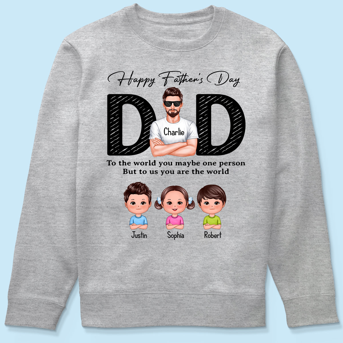 Happy Father's Day Dad To Us You Are The World, Personalized Shirt, Gift For Dad