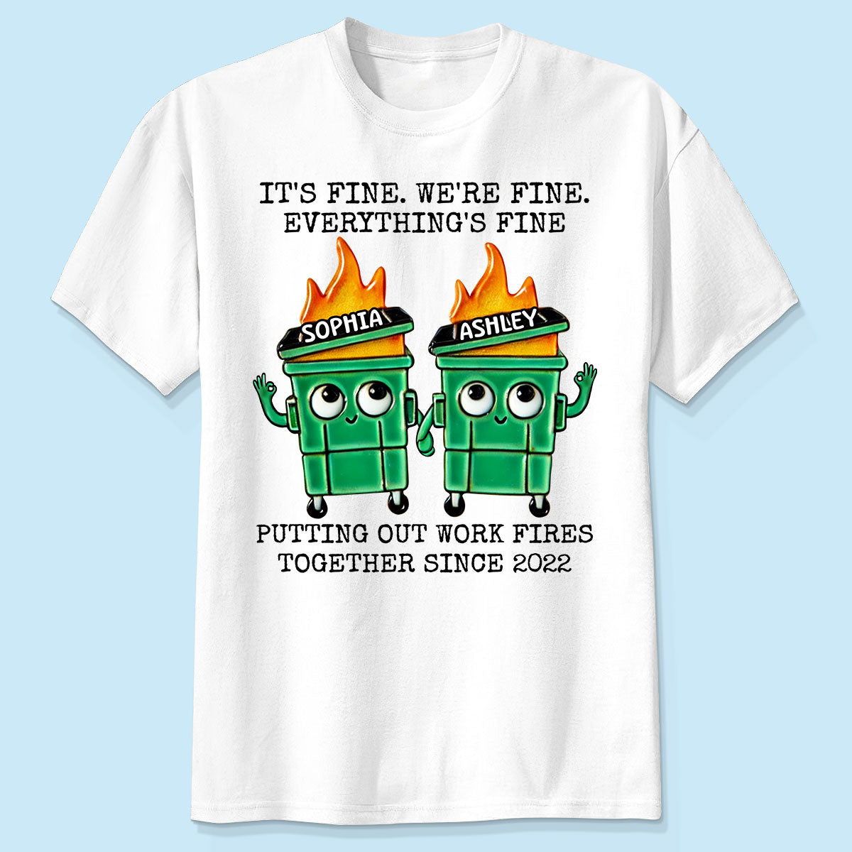 Putting Out Work Fires Together Work Bestie Dumpster Fire Funny Gift For Colleagues Matching Personalized Shirt