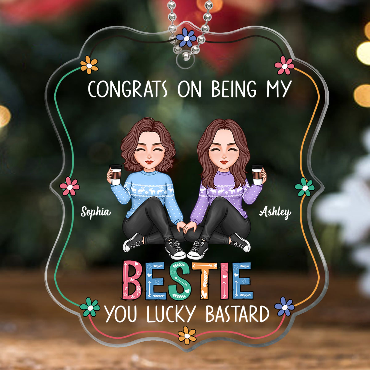 Lucky Bastard Besties Sisters Flowers Sitting Personalized Acrylic Ornament