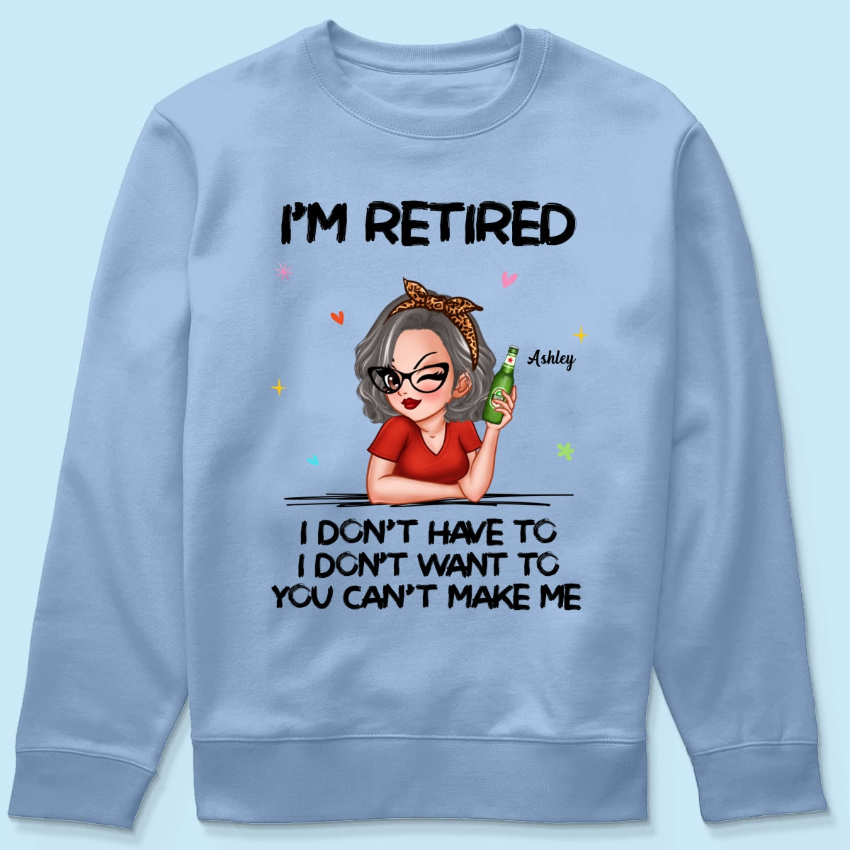 I‘m Retired You Can’t Make Me Retirement Gift Personalized Shirt