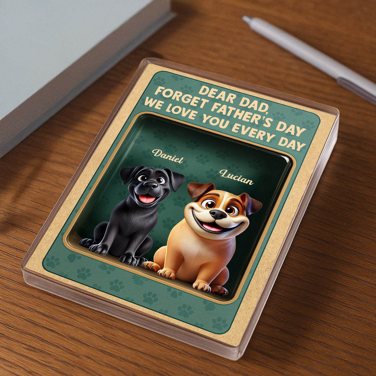 Forget Father's Day We Love You Every Day Cute Dog Figures Style Personalized Acrylic Block Plaque
