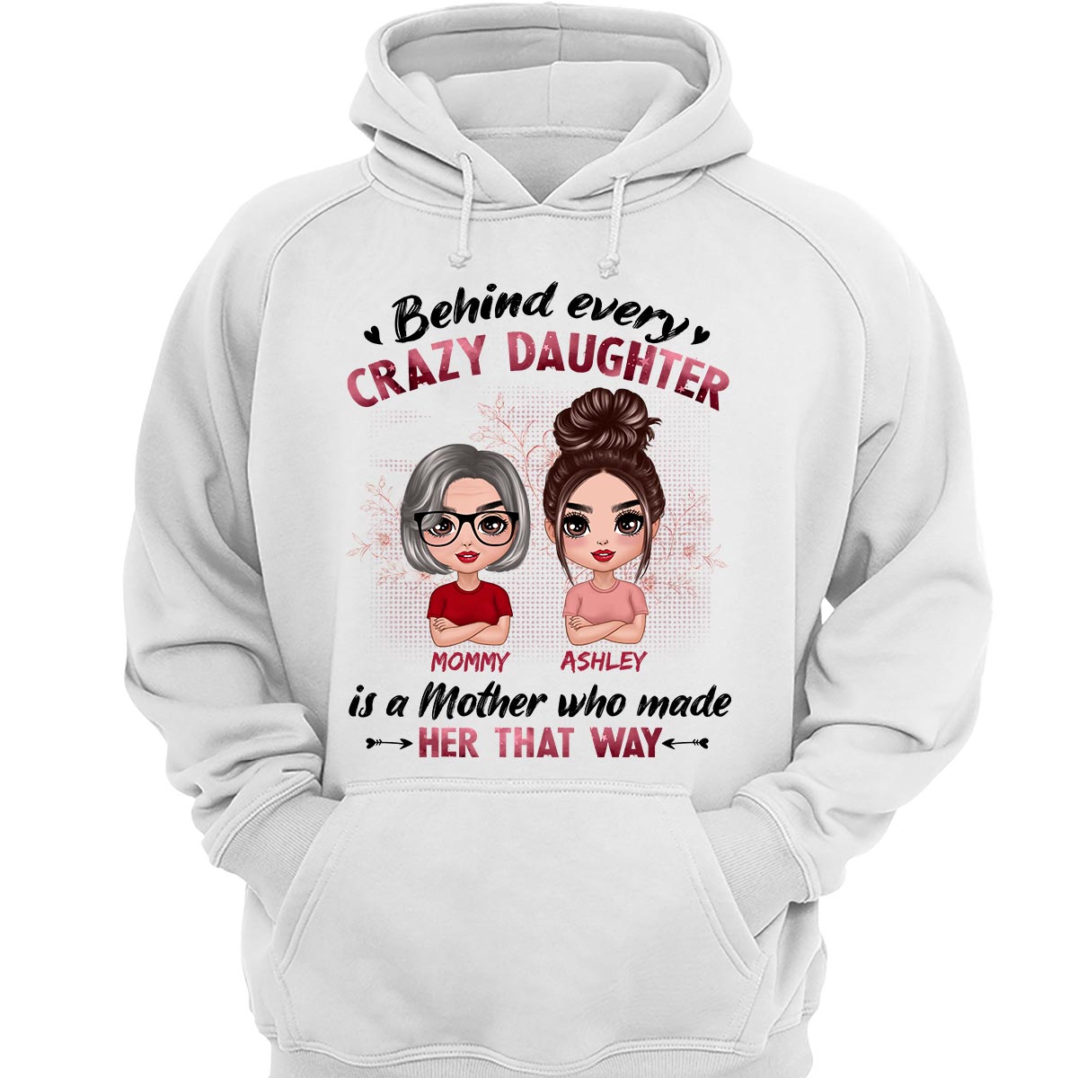 Behind Every Crazy Daughter Is A Mom Doll Women Personalized Shirt