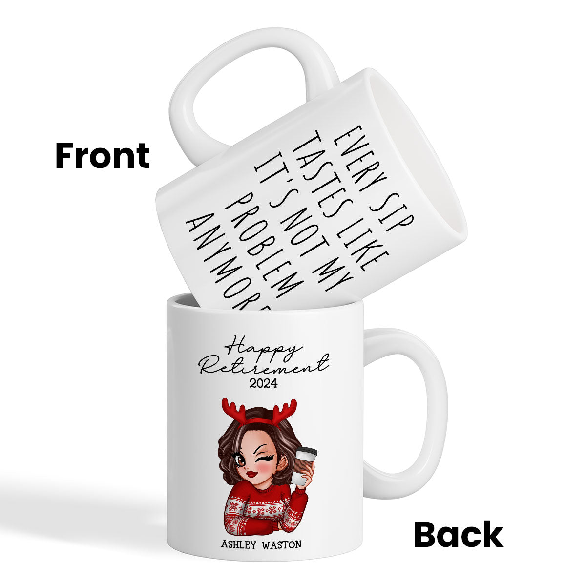 Every Sip Tastes Like It's Not My Problem Anymore, Funny Retirement Gift for Woman, Personalized Mug