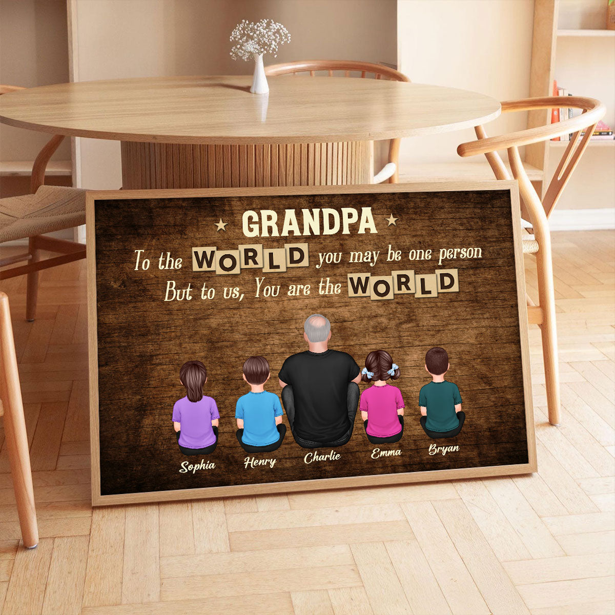 Grandpa To Us You Are The World Personalized Poster, Gift For Grandpa