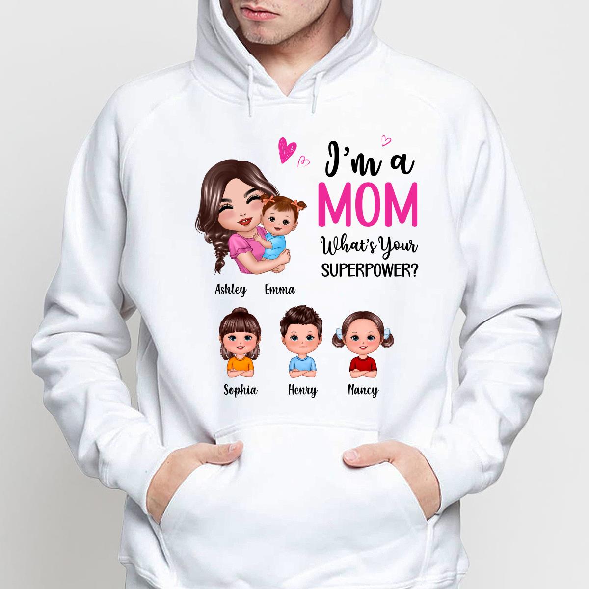 Doll Mom Hugging Kids I‘m A Mom What’s Your Superpower Gift For Mom Personalized Shirt