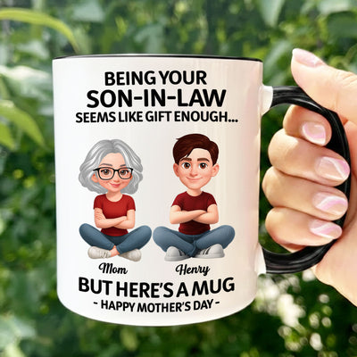 Being Your Son-In-Law Happy Mother's Day - Personalized Mug - Funny Mother's Day Gift For Mother-In-Law