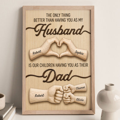 Sentimental Rustic The Only Thing Better Than Having You As Husband - Personalized Poster - Father's Day Gift For Husband, Dad