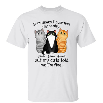 Sometimes I Question My Sanity Gift For Cat Lovers Personalized Shirt