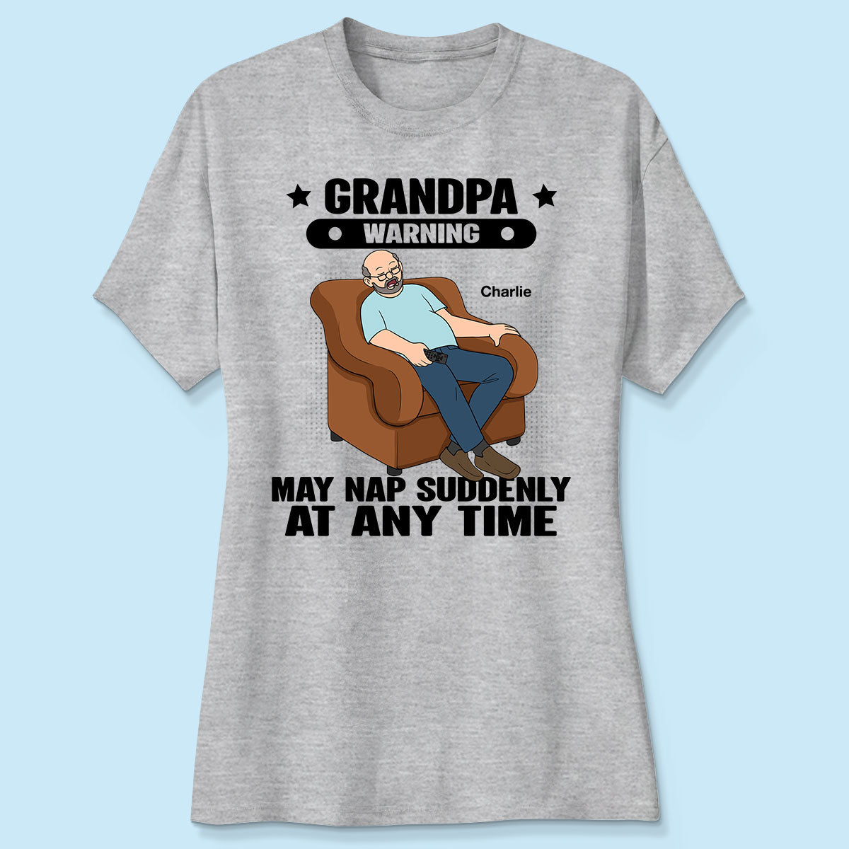 Grandpa Warning May Nap Suddenly At Any Time - Personalized Shirt - Gift For Husband Dad Grandpa