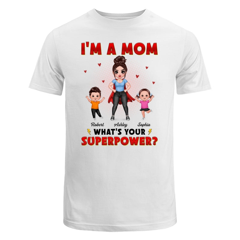 Super Doll Mom And Happy Kids I‘m A Mom What’s Your Superpower Gift For Mom Personalized Shirt